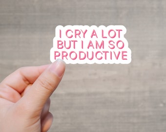 I Cry A Lot But I Am So Productive, I Cry A Lot Sticker, TTPD Sticker, Swiftie Sticker, Stickers for Laptop, Gifts for Swifties