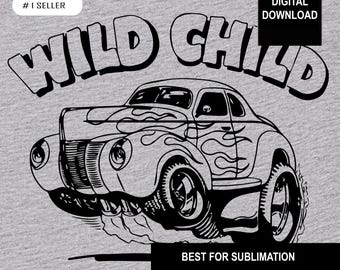 Vintage Wild child 40&#39; Ford Hot Rod png, pdf, svg and dxf Sublimation Downloadable Files