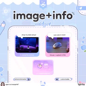 May include: A light blue graphic with the text "image+info widget." It features a desk setup, a Logitech G705 mouse, and a graphic with the text "OPEN!" and "cozysprite.etsy.com." The text "use code + COZY" is also present.