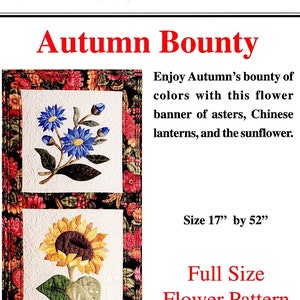 May include: A quilting pattern for a flower banner featuring asters, Chinese lanterns, and a sunflower. The pattern is 17 inches by 52 inches and includes full-size flower patterns and directions. The pattern is from Hahn Enterprises, P.O. Box 3468, Frederick, Maryland 21705.