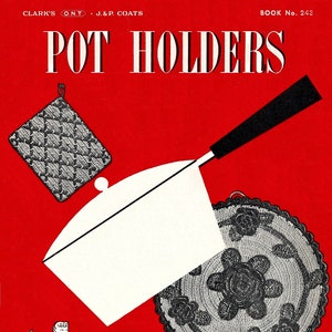 May include: A vintage crochet pattern booklet cover featuring a red background with the title "POT HOLDERS" in bold white letters. The cover also includes illustrations of crocheted pot holders and a woman cooking on a stove.