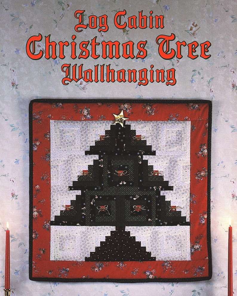 Log Cabin Christmas Tree Quilt Wallhanging Quilt in A Day Design Quilt ...