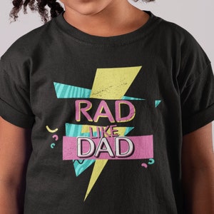 Rad Like Dad Kids Shirt | Retro 90s Kids Shirt | 80s Dad and Child Shirt