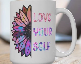 Love Yourself Sunflower, Women Inspirational Self Empowerment Ceramic Mug