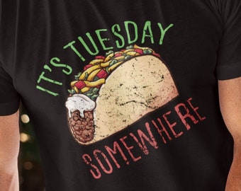 Funny Taco Lover Shirt, It's Tuesday Somewhere T-Shirt