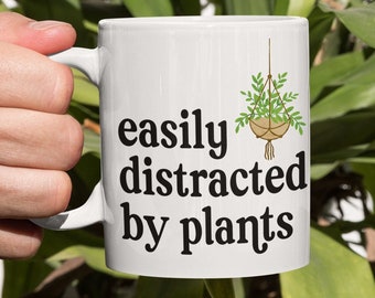 Easily Distracted by Plants Mug | Plant Parent Mug| Plant Lover Mug