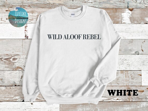 Wild Aloof Rebel Sweatshirt David Rose 
