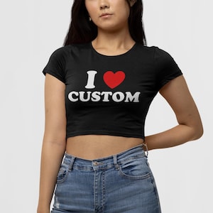 Custom I Heart Shirt • Personalized I Love Crop Top • Custom