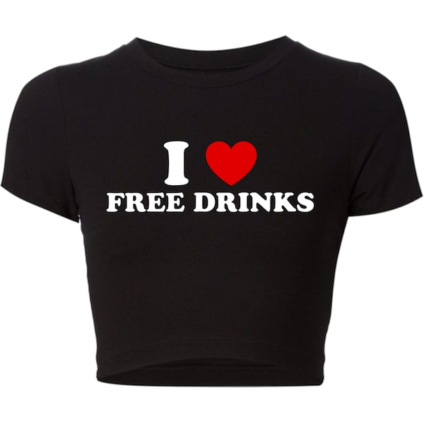 Womans CropTop • Womans Gift • Graphic Crop • Baby Tee • I Love Free Drinks • I Heart • Summer Outfit • Night Club • Party Gift