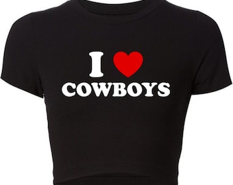 I Love Cowboys • Womans Crop Top • Womans Gift • Fitted CropTop • Baby Tee •  I Heart • Summer Outfit • Night Club • Party Gift