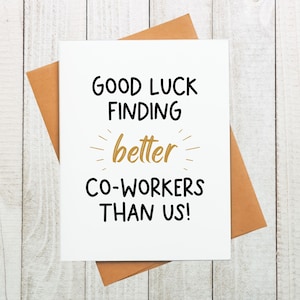Funny New Job Card, Funny Good Luck Card, Co-Worker Leaving Card, Going Away Card, Good Luck Finding Better Co-Workers, Co-Worker Goodbye