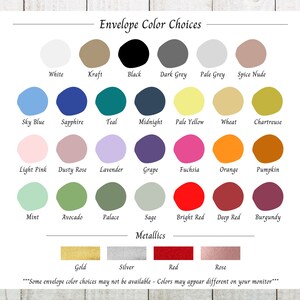 May include: A chart of envelope color choices with 24 color swatches, including white, kraft, black, dark grey, pale grey, spice nude, sky blue, sapphire, teal, midnight, pale yellow, wheat, chartreuse, light pink, dusty rose, lavender, grape, fuchsia, orange, pumpkin, mint, avocado, palace, sage, bright red, deep red, burgundy, gold, silver, red, and rose. The text "Some envelope color choices may not be available - Colors may appear different on your monitor" is at the bottom of the chart.