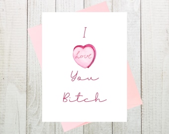 I Love You Bitch Card, Funny Galentine's Day Card, Love Card for Friend, Galentine's Day, Girlfriend Card, Card for Lady Friend, BFF Card