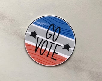 Go Vote Sticker | Vote Sticker | Weatherproof Sticker | Election 2020 | Voting Sticker | I Voted Sticker |