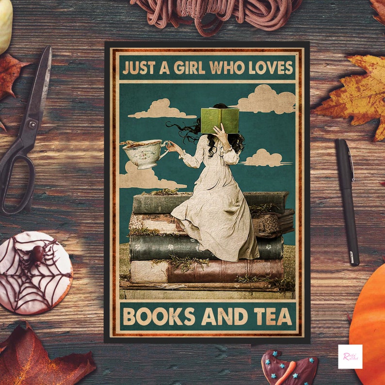 Gift for Book Lover Wall Decor Book Print Love Book and Tea Poster Love Reading Books Poster Just A Girl Who Loves Books and Tea Poster