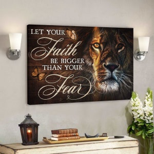 Awesome Lion - Let Your Faith Be Bigger Than You Fear Canvas Wall Art - Bible Verse Canvas - Scripture Canvas Wall Art