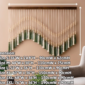 May include: A wall hanging made of macrame with wooden beads and green and white tassels. The hanging is in the shape of an arch. The dimensions are listed below: Size S: 36"W x 24.8"H ~ 90cmW x 62cmH, Size M: 44"W x 30"H ~ 110cmW x 75cmH, Size L: 52"W x 36"H ~ 130cmW x 90cmH, Size XL: 60"W x 36"H ~ 150cmW x 90cmH, Size 2XL: 68"W x 36"H ~ 170cmW x 90cmH, Size 3XL: 76"W x 36"H ~ 190cmW x 90cmH