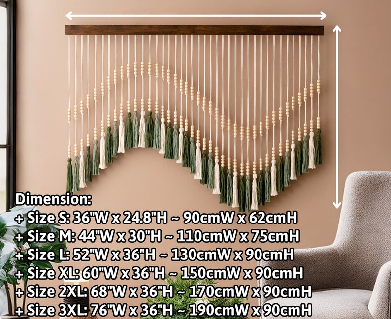 May include: A wall hanging made of macrame with wooden beads and green and white tassels. The hanging is in the shape of an arch. The dimensions are listed below: Size S: 36"W x 24.8"H ~ 90cmW x 62cmH, Size M: 44"W x 30"H ~ 110cmW x 75cmH, Size L: 52"W x 36"H ~ 130cmW x 90cmH, Size XL: 60"W x 36"H ~ 150cmW x 90cmH, Size 2XL: 68"W x 36"H ~ 170cmW x 90cmH, Size 3XL: 76"W x 36"H ~ 190cmW x 90cmH