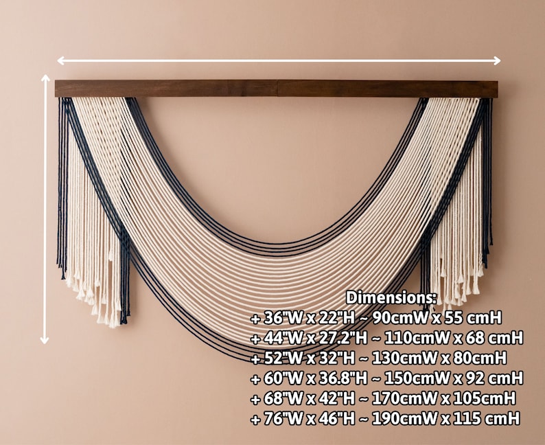May include: A large wall hanging made of white and black yarn, with a curved shape. The hanging is attached to a wooden dowel rod. Dimensions are listed in inches and centimeters: +36"W x 22"H - 90cmW x 55 cmH, +44"W x 27.2"H - 110cmW x 68 cmH, +52"W x 32"H - 130cmW x 80cmH, +60"W x 36.8"H - 150cmW x 92 cmH, +68"W x 42"H - 170cmW x 105cmH, +76"W x 46"H - 190cmW x 115 cmH.