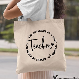 Teacher Tote Bag the Influence of a Good Teacher Can Never Erased Teacher appreciation Tote Bag Thank You Gift for 2025 School Year End Gift