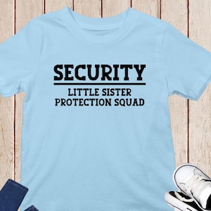 Big Brother Shirt, Sister Security Shirt, Promoted Big Brother Tee, Sibling Announcement, Little Sister Announcement, Pregnancy Announcement