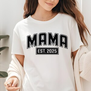 Mama Est 2025 Sweatshirt, Mama Shirt, New Mom Sweatshirt, Mom Sweatshirts, Mother&#39;s Day, Mother&#39;s Day Gift, Gift for Mom, Mama T Shirts