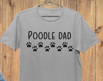 Poodle Dad T Shirt Fathers Day Shirts Poodle Daddy Shirt Daddy Shirt Poodle Shirt Daddy Gift Dad T-Shirt Best Friends Gift Men Tshirt Tees