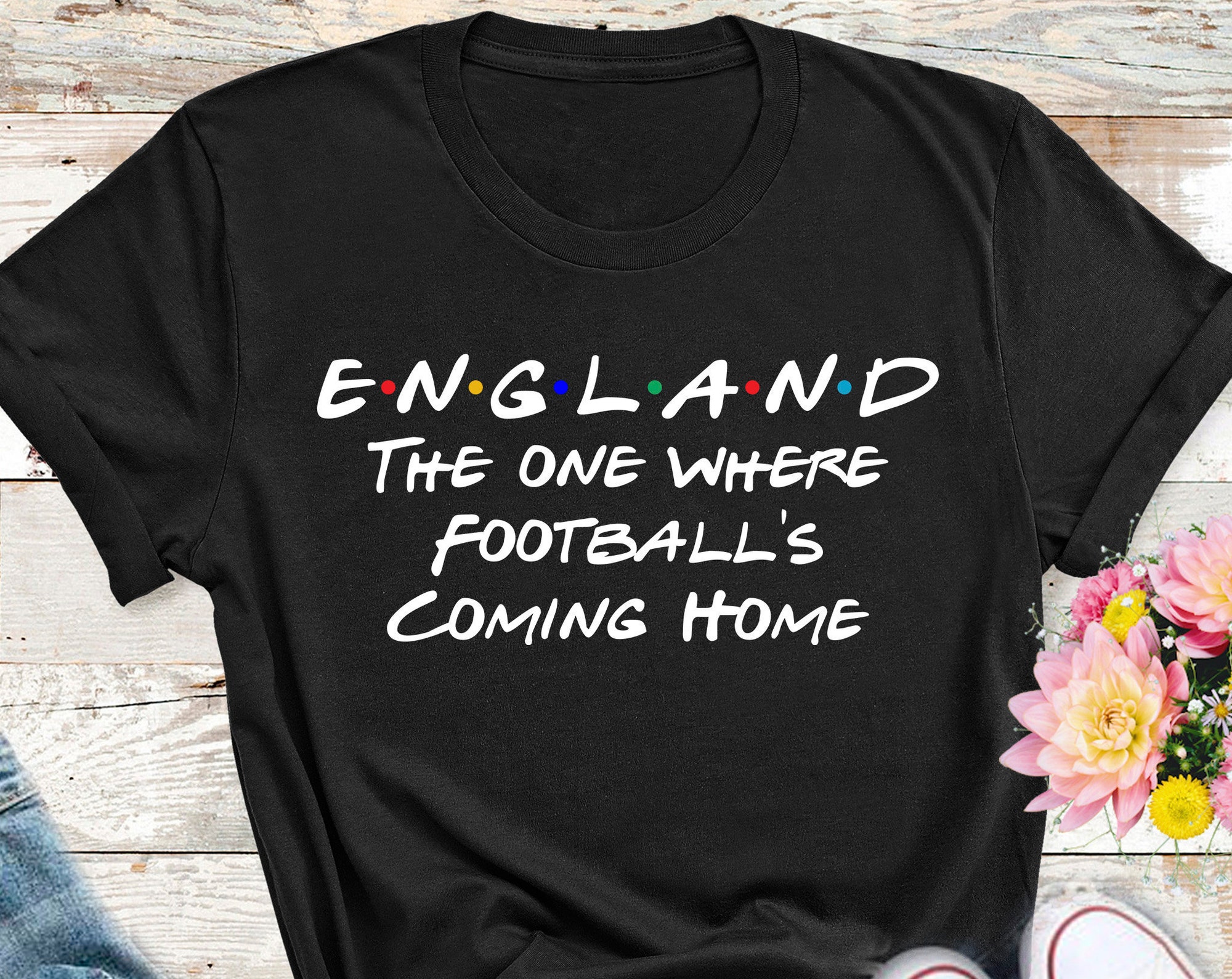 Discover England Football T Shirts The One Where Football Coming Home T Shirt Women Girls Footballer Friends Gift Patriotic England Sports Tshirt