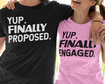 Engagement Shirts, Yup Finally Proposed Yup Finally Engaged Shirt, Engagement Shirts For Couples, Fiancee Shirt, Wedding Gift For Her