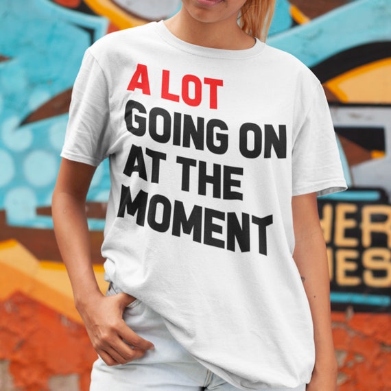 A Lot Going On At The Moment New Eras Mens T-shirt 2023 Eras - Portugal