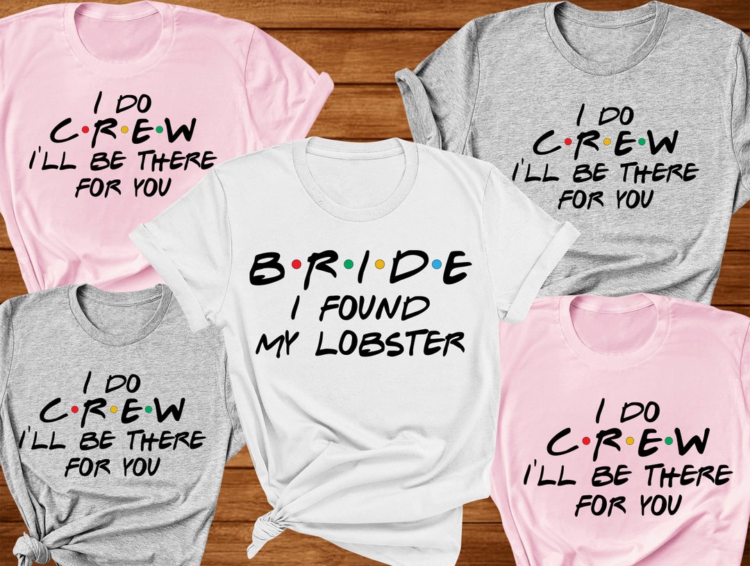 I Found My Lobster Bride T Shirt I Do Crew Bridesmaid Tshirts Etsy
