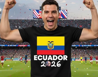 Ecuador Shirt World Cup 2026 Soccer Fan Tee La Tri Ecuadorian Football Lover Gift Men Women Kids Apparel Soccer Player Supporter Clothing