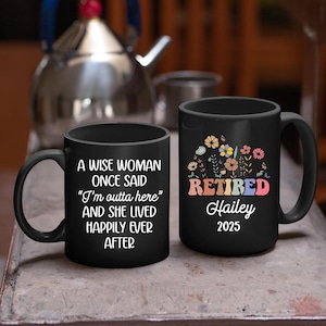 Personalized Retirement Mug, A Wise Woman Once Said Mug, Retired Coworker Gift, Colleague Leaving Gift, Retirement Gift For Boss Co Worker