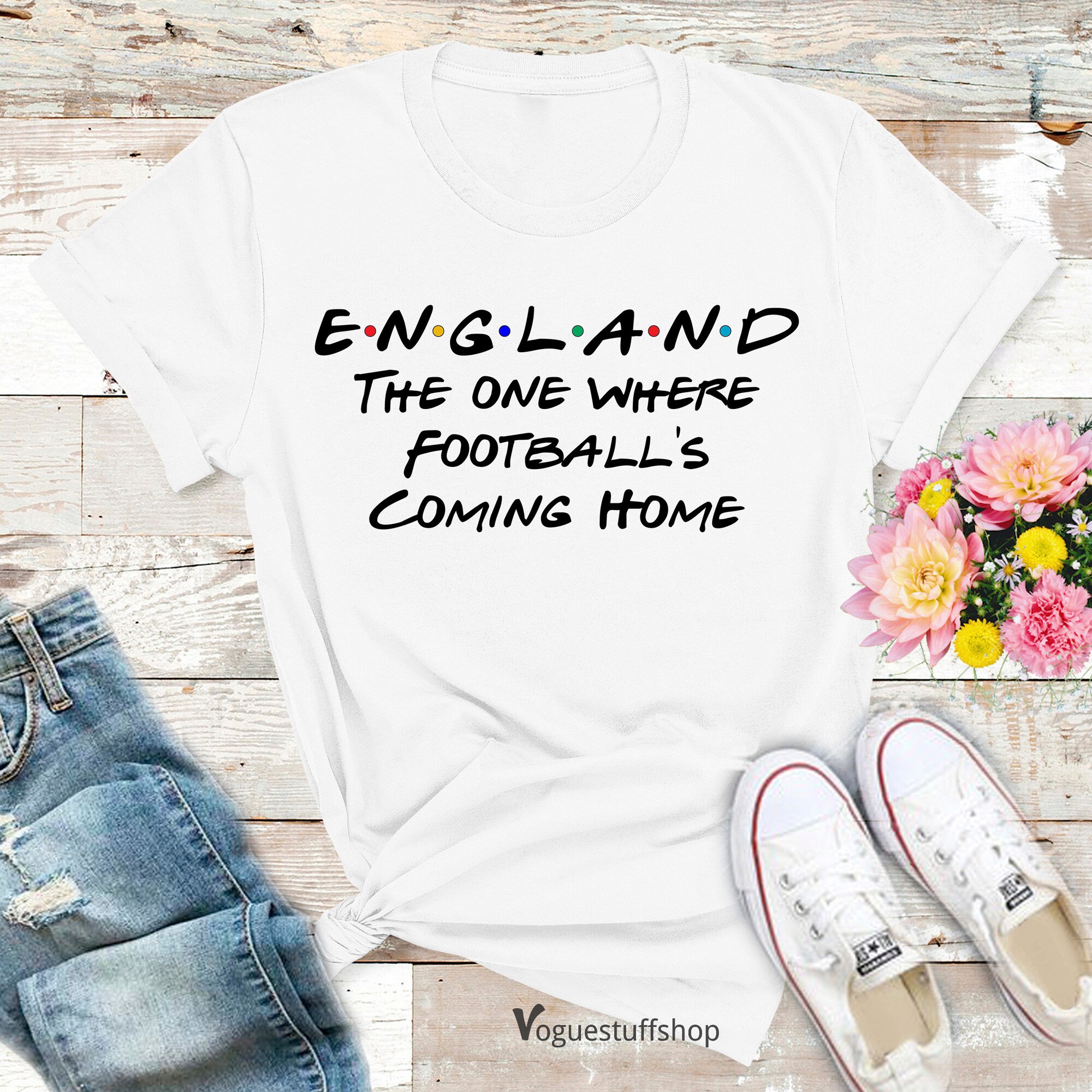 Discover England Football T Shirts The One Where Football Coming Home T Shirt Women Girls Footballer Friends Gift Patriotic England Sports Tshirt