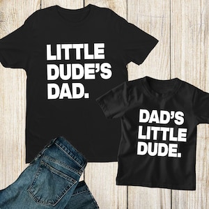 Father Son Matching Shirt Little Dudes Dad Shirt Dad's Little Dude Shirt Daddy And Me Shirt Father Son Matching Shirts Fathers Day Gift Tees