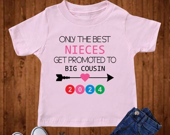 Nieces Shirt Big Cousin Shirts Only The Best Nieces Get Promoted To Big Cousin 2024 Kids T Shirt Cousin Shirt Big Cousin Announcement Gift