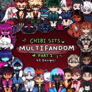 May include: A collection of 42 chibi-style character illustrations arranged in a collage. The central text reads CHIBI SITS MULTIFANDOM PART 1 42 Designs! The characters feature diverse hair colors, outfits, and expressions, all rendered in a flat graphic style.