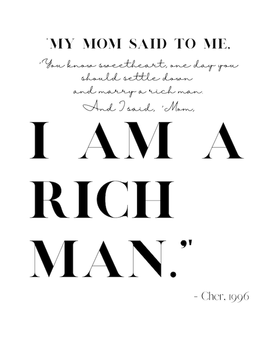 I Am A Rich Man Cher Quote Inspirational Quote Printable Etsy