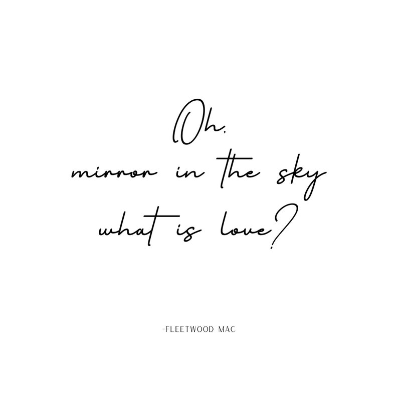 Landslide Fleetwood Mac Lyric Art Oh Mirror in the Sky What is Love