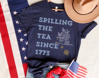 Boston Tea Party T shirt Funny 4th of July shirt Funny America Shirt Spill the tea shirt funny dad shirt funny shirt for Mom USA tee gift