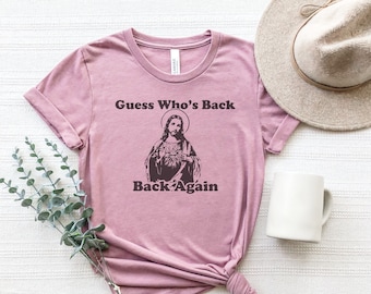 Guess Whos Back Back Again Funny Easter Jesus Shirt for Women Christian Apparel Faith based tees Easter Shirt for Mom Funny God Shirt Jesus