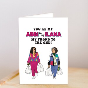 Printable Abbi and Ilana Card / Broad City / Frond to the Ond / Friends