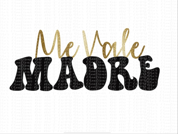 Me Vale Madre png, Hispanic Meme Digital download, png, jpeg, clipart, sublimation