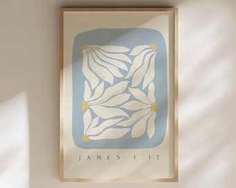 May include: A framed print with a blue background and a white floral design. The flowers have yellow centers and the text "Every good gift and every perfect gift is from above" is written on the petals. The text "JAMES 1:17" is at the bottom of the print.