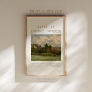 May include: A digital download print featuring a painting of a rural landscape with a house and trees. The print includes the text "Psalm 127" and a verse from the Bible. The print is framed in a light wood frame and has a white background.