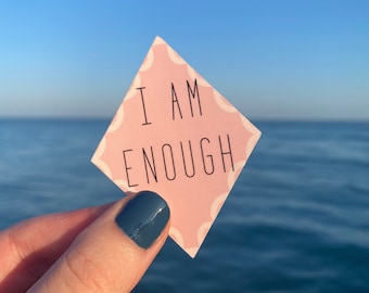I Am Enough | Vinyl Waterproof Sticker