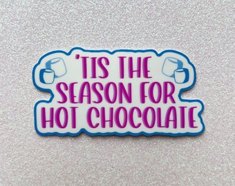 Tis the Season for Hot Chocolate Sticker | Winter Decal | Holiday Laptop Sticker | Christmas Stocking Stuffer | Pink Blue Sticker | HotCocoa