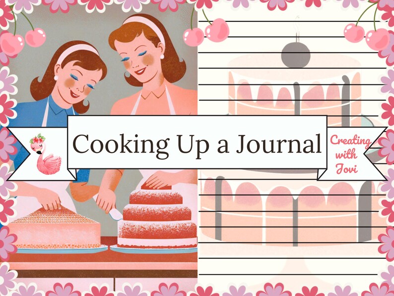 Puede incluir: Ilustraci&oacute;n de estilo vintage con un borde floral rosa y blanco. La imagen presenta a dos mujeres, pasteles y el texto "Cooking Up a Journal". Tambi&eacute;n hay una ilustraci&oacute;n de un flamenco. El tema general est&aacute; relacionado con la reposter&iacute;a y el diario.
