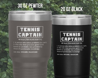 Tennis Captain Tumbler Gift, Retirement, Appreciation, Birthday, Christmas Gifts, Stainless Steel Insulated Laser Engraved, In 20 & 30 oz