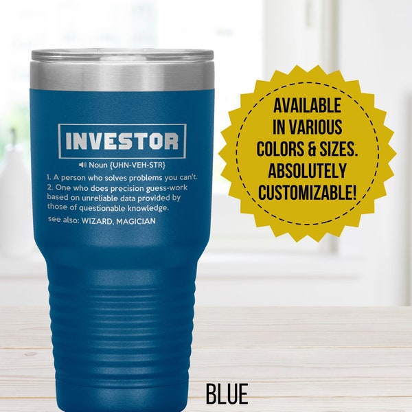 Funny Investor Tumbler Gift for Men and Women, Retirement Gift, Appreciation Gift, Birthday, Christmas Gift, Stainless Steel Insulated Cup